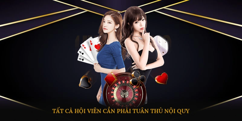 Tất cả hội viên cần phải tuân thủ nội quy